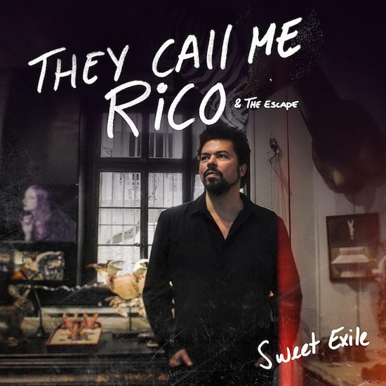 Sweet Exile - THEY CALL ME RICO & THE ESCAPE