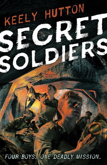 Secret Soldiers - KEELY HUTTON