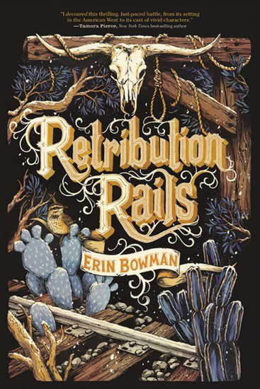 Retribution Rails - ERIN BOWMAN