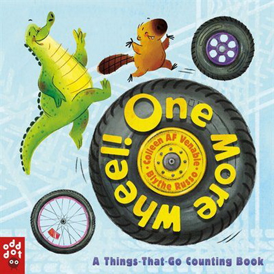 One More Wheel! - COLLEEN AF VENABLE - BLYTHE RUSSO