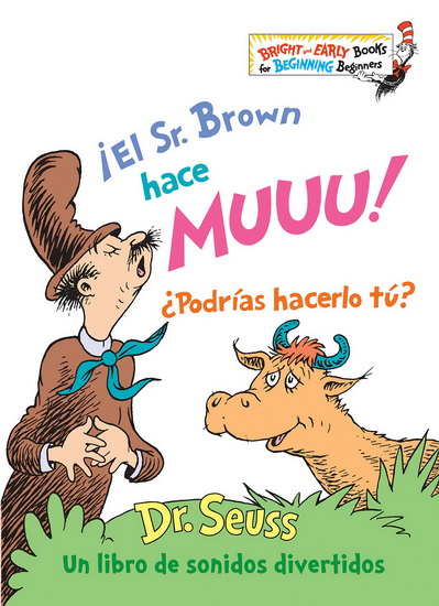 ¡El Sr. Brown hace Muuu! ¿Podrías hacerlo tú? (Mr. Brown Can Moo! Can You? Spanish Edition) - DR SEUSS