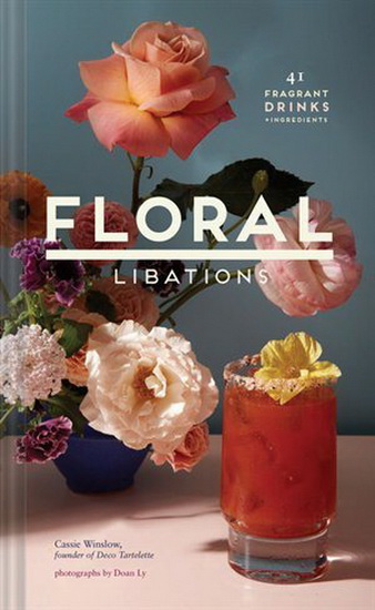 Floral Libations - CASSIE WINSLOW - DOAN LY