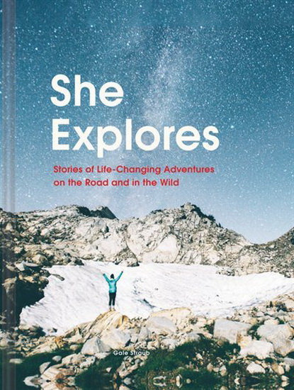 She Explores - GALE STRAUB