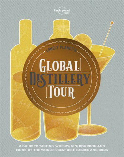 Lonely Planet&#39;s Global Distillery Tour - COLLECTIF