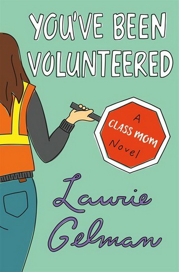 You&#39;ve Been Volunteered - LAURIE GELMAN