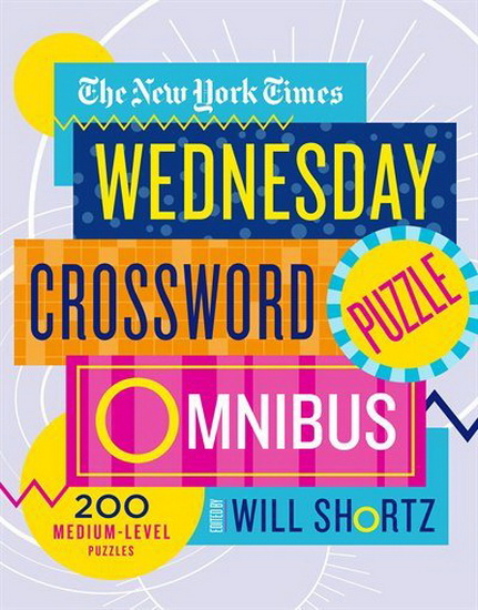 The New York Times Wednesday Crossword Puzzle Omnibus - COLLECTIF