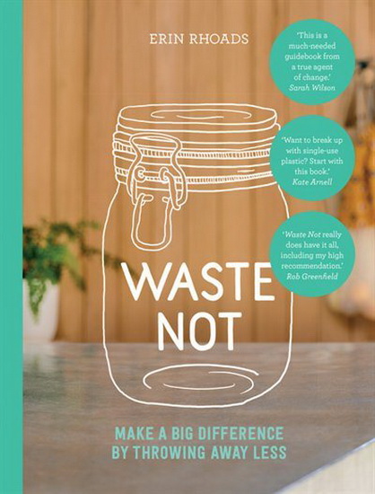 Waste Not - ERIN RHOADS