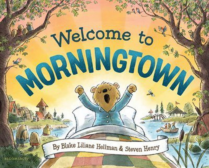 Welcome to Morningtown - BLAKE LILIANE HELLMAN - STEVEN HENRY