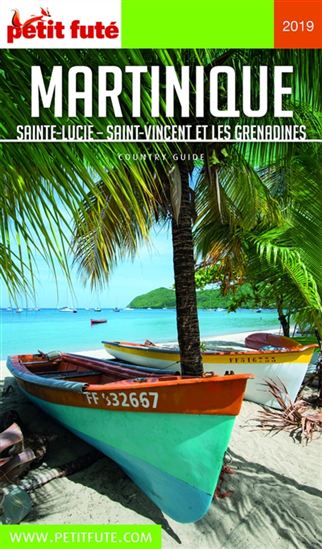 Martinique : Sainte-Lucie, Saint-Vincent et les Grenadines 2019 - DOMINIQUE AUZIAS - JEAN-PAUL LABOURDETTE