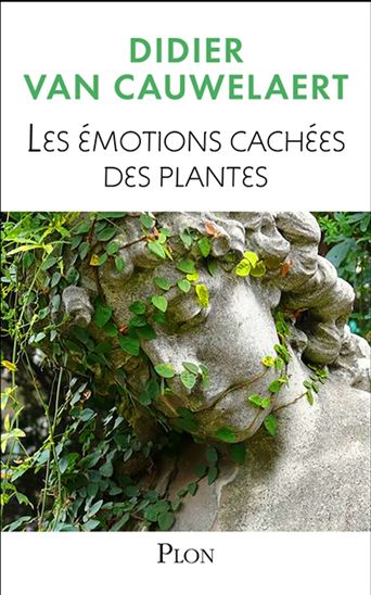 Les Émotions cachées des plantes - DIDIER VAN CAUWELAERT
