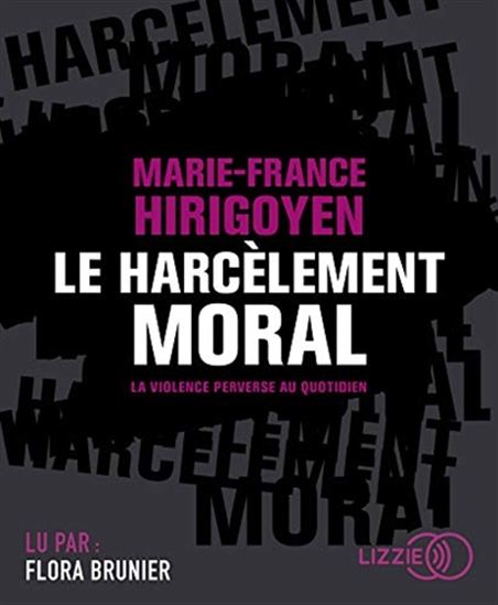 Le Harcèlement moral : la violence perverse au quotidien (CD MP3) - MARIE-FRANCE HIRIGOYEN