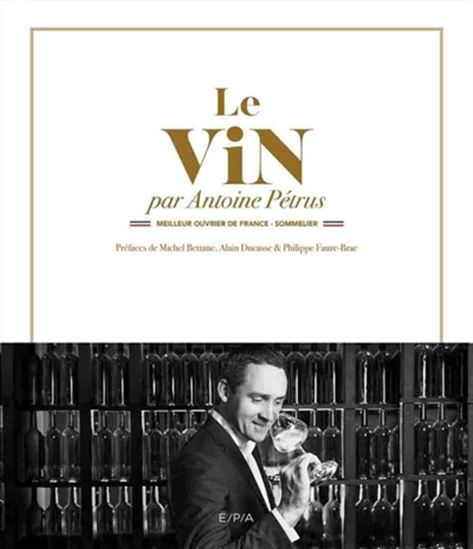 Le Vin - ANTOINE PÉTRUS