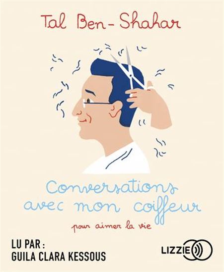 Conversations avec mon coiffeur : pour aimer la vie (CD MP3) - TAL BEN-SHAHAR