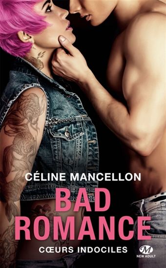 Bad romance T.02 Coeurs indociles - CÉLINE MANCELLON
