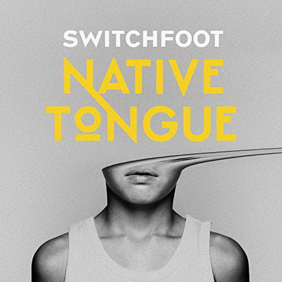 Native Tongue - SWITCHFOOT