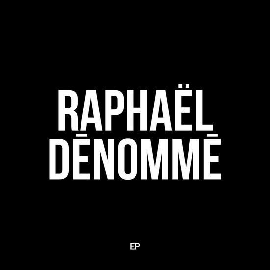 Raphael Denommé - EP - RAPHAEL DENOMME