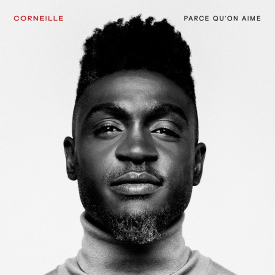 Parce qu'on aime - CORNEILLE