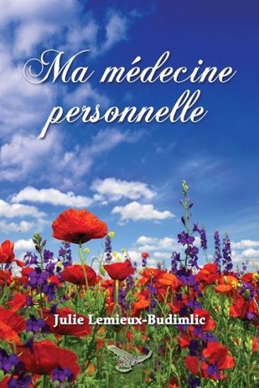 Ma médecine personnelle - JULIE BUDIMLIC-LEMIEUX