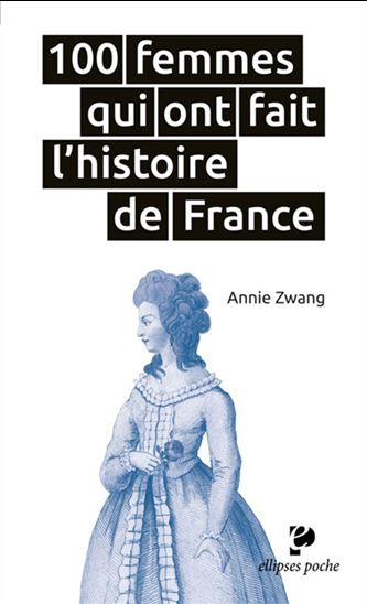 100 femmes qui ont fait histoire France - ANNIE ZWANG