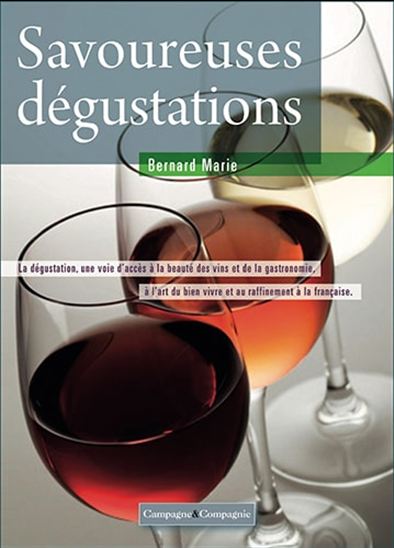 Savoureuses dégustations : découvrir la beauté des vins - BERNARD MARIE