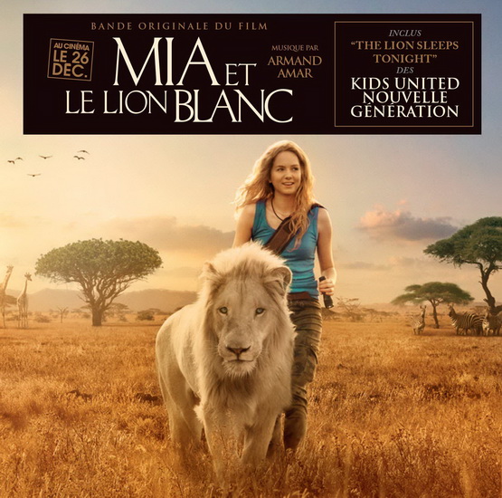 Mia and the White Lion - ARMAND AMAR
