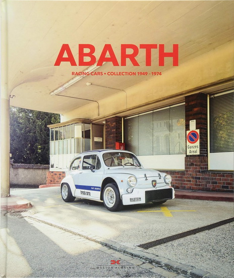 Abarth : Racing Cars Collection 1949 - 1974 - STEFAN BOGNER