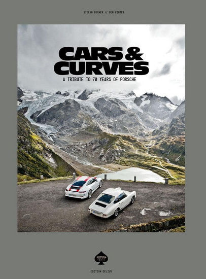 Cars & Curves : A Tribute to 70 Years of Porsche - STEFAN BOGNER