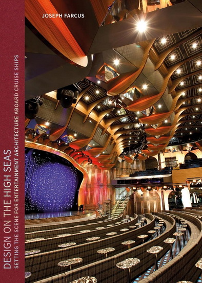 Design on the High Seas : Cruise Liners by Joseph Farcus Architect - JOSEPH FARCUS