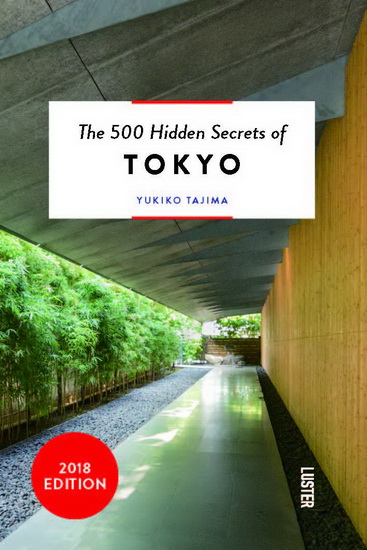 500 Hidden Secrets of Tokyo The - YUKIKO TAJIMA - KOJI ISHIKAWA