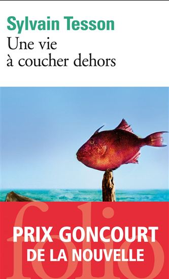 Une vie à coucher dehors - SYLVAIN TESSON
