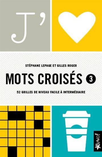 J&#39;aime mots croisés #03 - STÉPHANE LEPAGE - GILLES ROGER