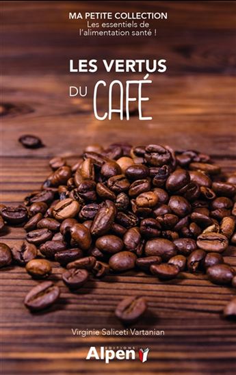 Les Vertus du café - VIRGINIE SALICETI VARTANIAN