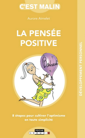 La Pensée positive, c&#39;est malin - AURORE AIMELET