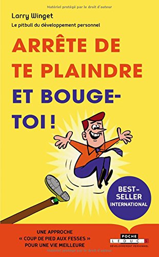 Arrête de te plaindre et bouge-toi ! - LARRY WINGET