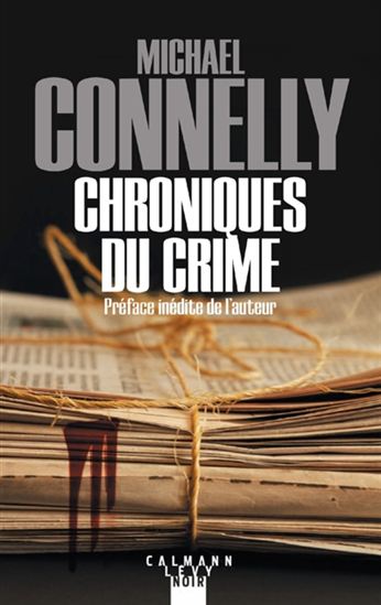 Chroniques du crime, 1984-1992 Intégrale - MICHAEL CONNELLY