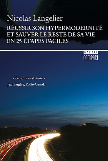 Réussir son hypermodernité et sauver le reste de sa vie en 25 étapes faciles - NICOLAS LANGELIER