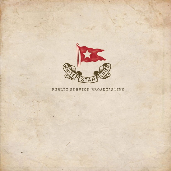 White Star Liner - EP - PUBLIC SERVICE BROADCASTING