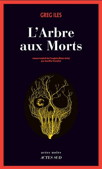 L'Arbre aux morts - GREG ILES