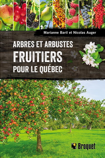 Arbres et arbustes fruitiers pour le Québec - NICOLAS AUGER - MARIANNE BARIL