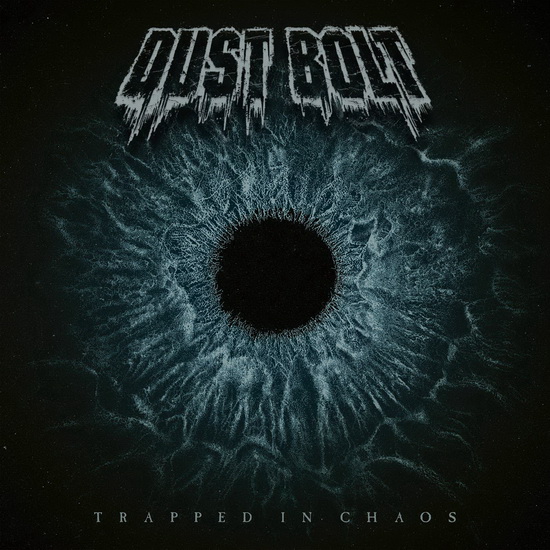Trapped In Chaos - DUST BOLT