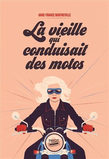 La Vieille qui conduisait des motos - ANNE-FRANCE DAUTHEVILLE