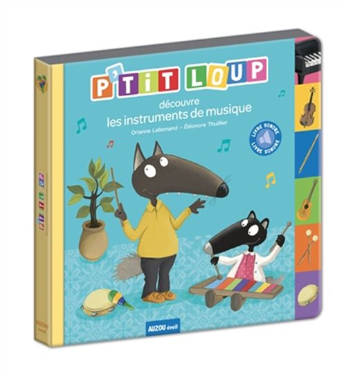 P&#39;tit Loup découvre les instruments de musique N. éd. - ORIANNE LALLEMAND - ELÉONORE THUILLIER