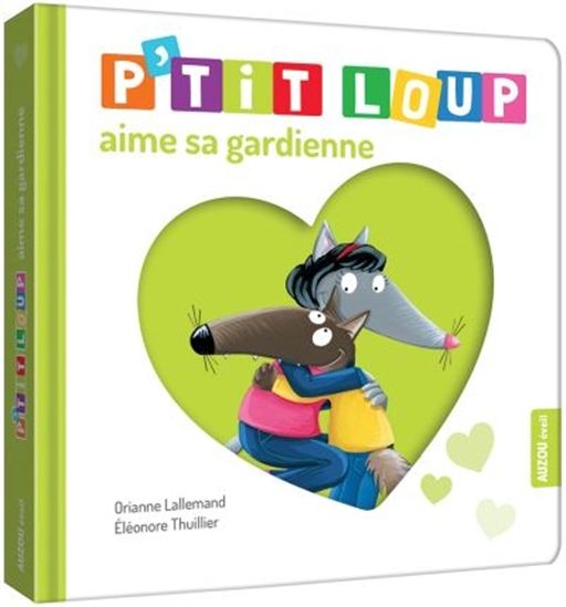 P&#39;tit loup aime sa gardienne - ORIANNE LALLEMAND - ÉLÉONORE THUILLIER