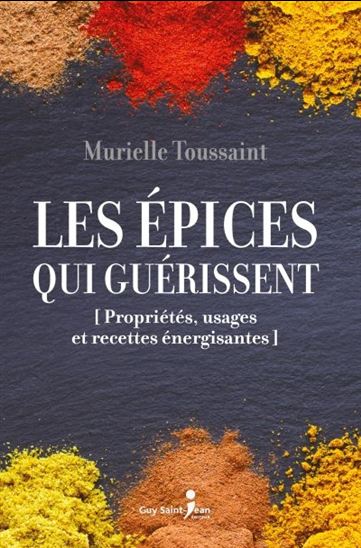 Les Épices qui guérissent - MURIELLE TOUSSAINT