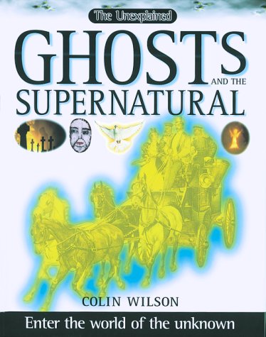Ghosts and the supernatural - COLIN WILSON
