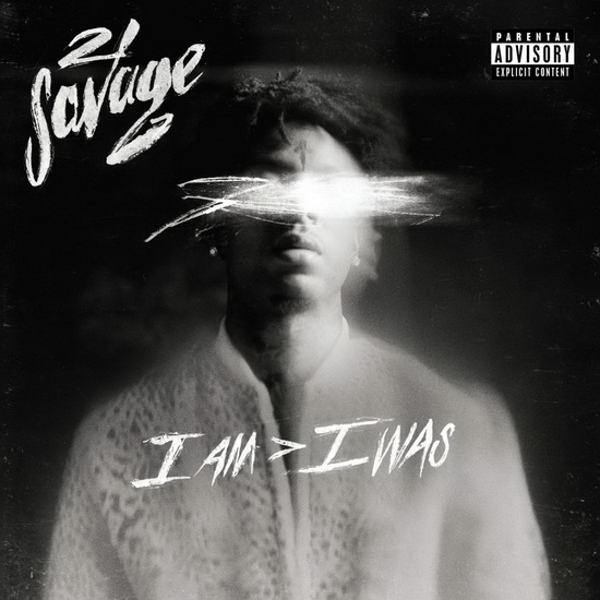 I Am > I Was - 21 SAVAGE