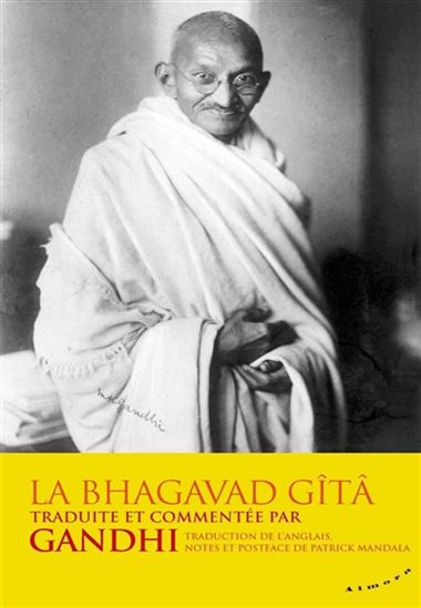 La Bhagavad Gita traduite et commentée par Gandhi - MOHANDAS KARAMCHAND GANDHI