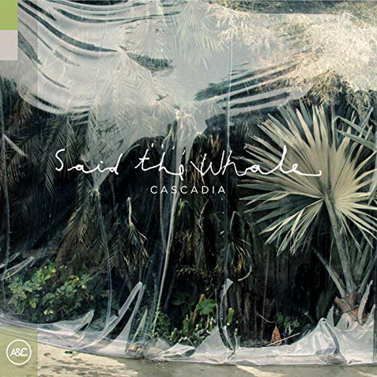 Cascadia - SAID THE WHALE