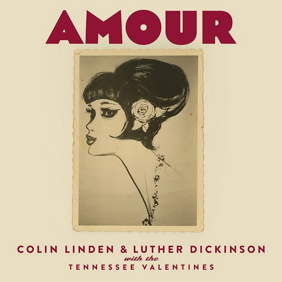 Amour - COLIN LINDEN & LUTHER DICKINSON