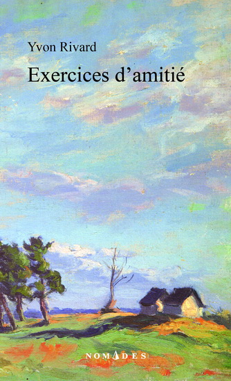 Exercices d&#39;amitié - YVON RIVARD
